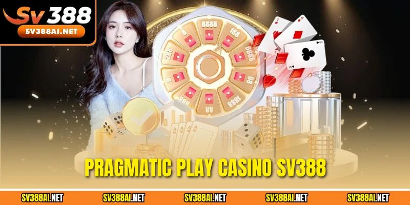 Pragmatic Play Casino SV388 - Sảnh Game Live Casino Đỉnh Cao 2025