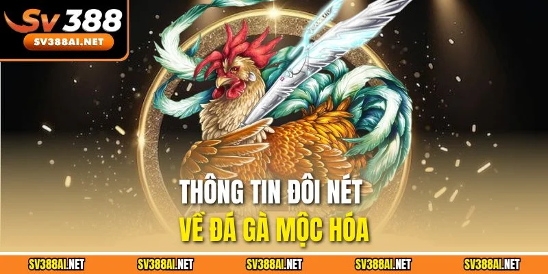 Thông tin đôi nét về đá gà mộc hóa Thông tin đôi nét về đá gà mộc hóa